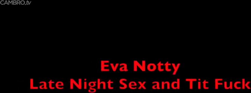 Naughtyboypov Eva Notty Late Night Sex Big Tit Fuck Manyvids Camstreams Tv