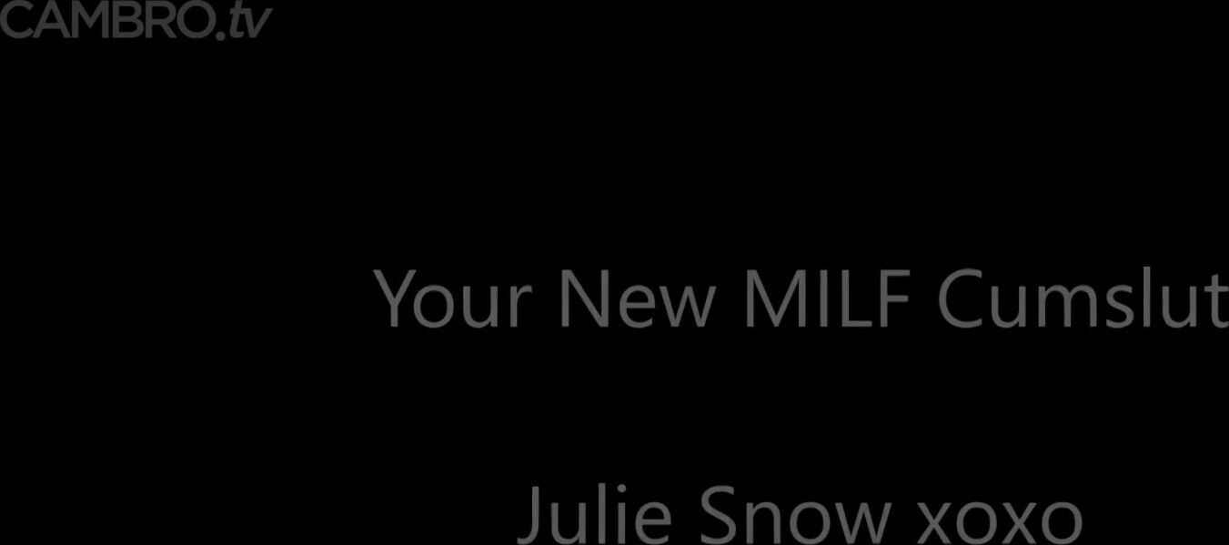 Julie Snow your new milf cumslut