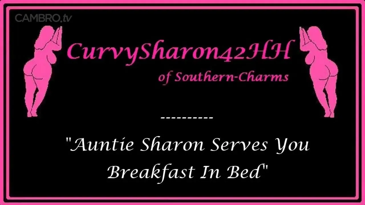 Curvy Sharon - Auntie Serves Breakfast in Bed - CamStreams.tv