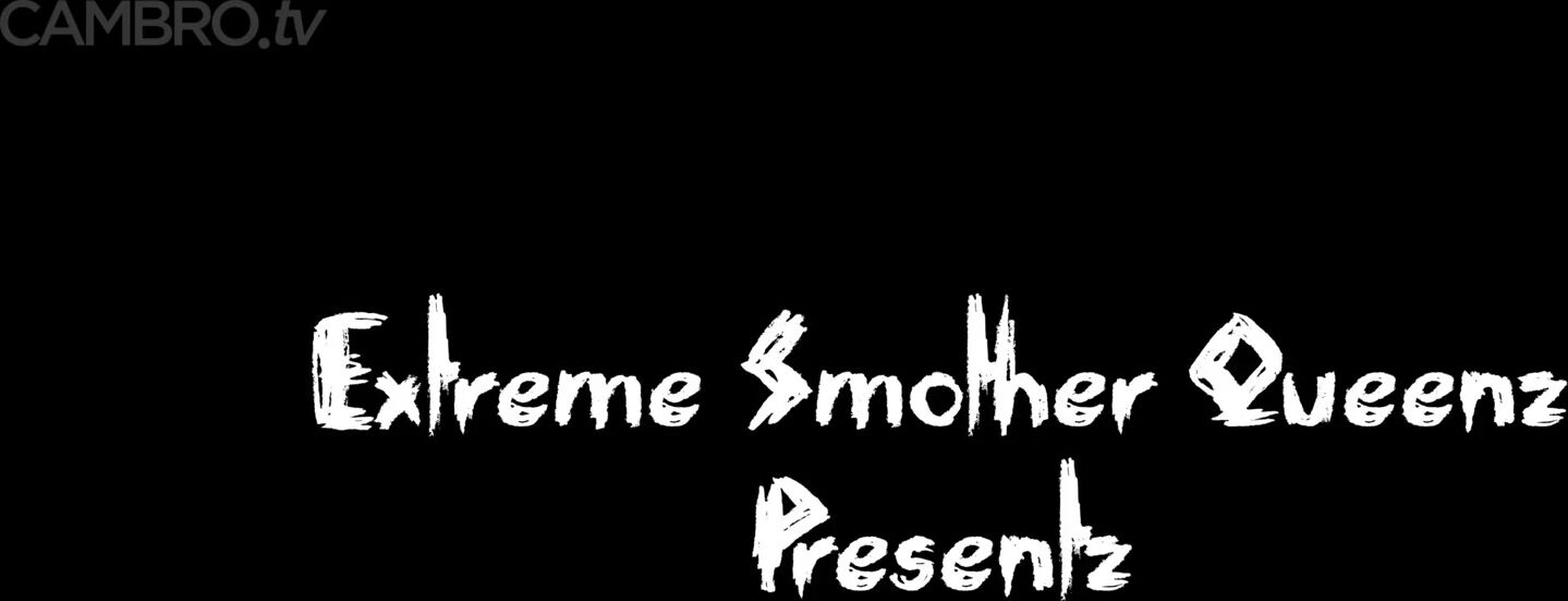 Extreme Smother Queens CamStreams tv 